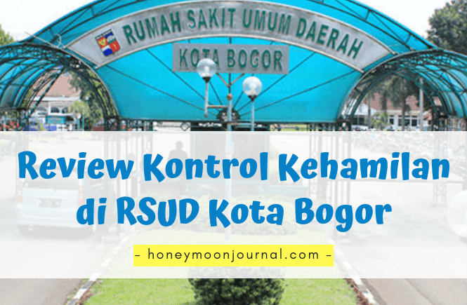 review kontrol kehamilan di RSUD Kota Bogor