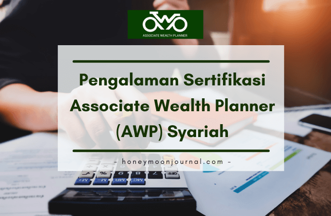 pengalaman sertifikasi associate wealth planner awp syariah honeymoonjournal