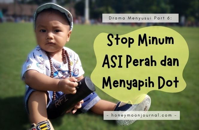 drama menyusui stop minum asi perah menyapih dot